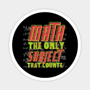 Math The Only Subject That Counts Magnet